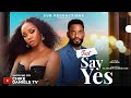 JUST SAY YES - CHIKE DANIELS, BAMBAM ADENIBUYAN, NANA ADDAE, PRECIOUS AKAEZE. 2025 Nigerian movie