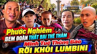 Phước Nghiêm B.em Thẳng Minh Tuệ Thất Bại Thông Báo Rời Khỏi Lumbini.. Nội Bộ Chia Sẻ Lạ Lắm..