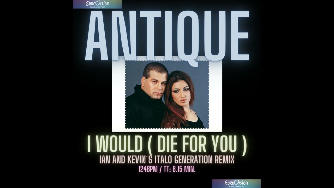 ANTIQUE  - I would (DIE FOR YOU ) ( Kevin & Ian´s Italo Generation Remix )