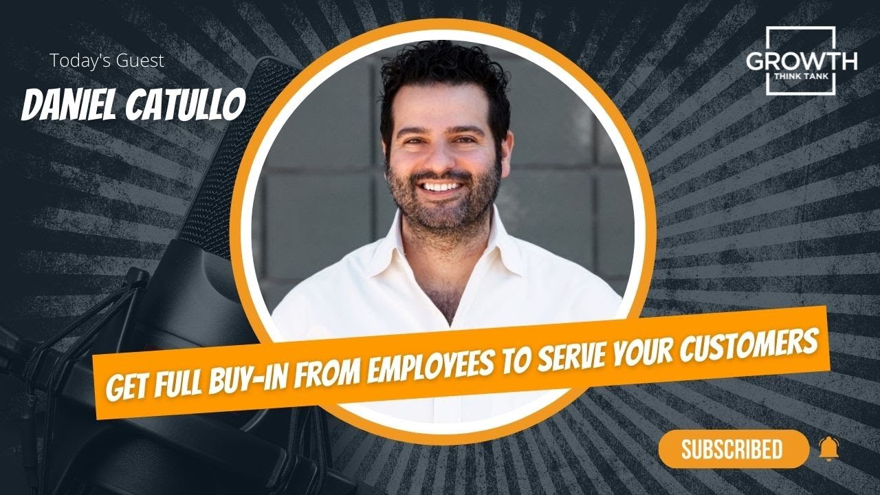 Get Full Buy-in from Employees to Serve Your Customers with Daniel Catullo at PSS