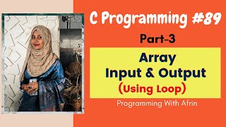 C Programming bangla tutorials | Array Input & Output | Part-3