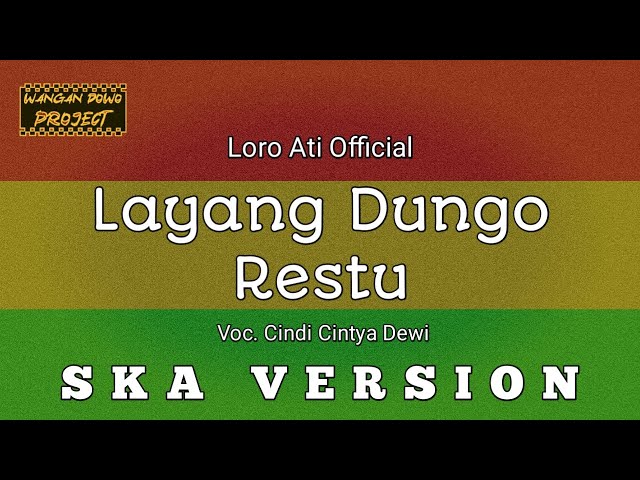 L. D. R. Layang Dungo Restu - Loro Ati Official - Reggae ska version. class=