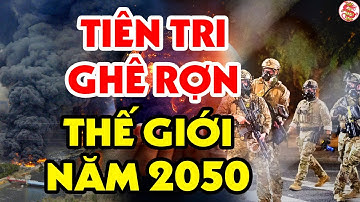 Tiết Lộ Lời Tiên Tri Dự Đoán Tương Lai Trái Đất Năm 2050 Khiến Con Người Rùng Mình