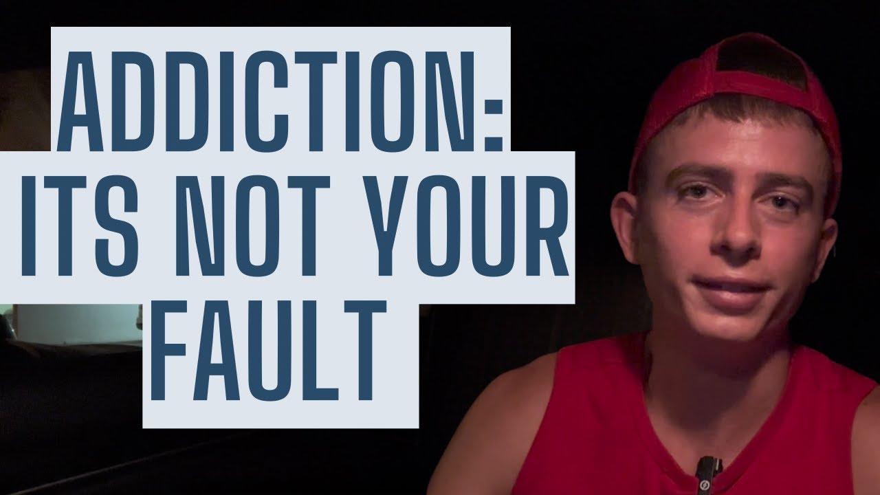 Addiction: It's NOT Your Fault! Powerful Message - YouTube