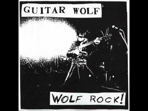 Guitar Wolf - Wolf Rock! (Full Album)