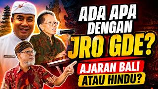 ADA APA DENGAN JRO GDE❓ | AJARAN BALI ATAU HINDU❓