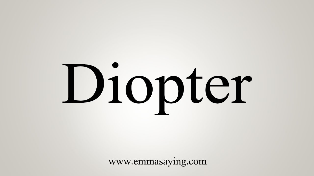 How To Say Diopter YouTube