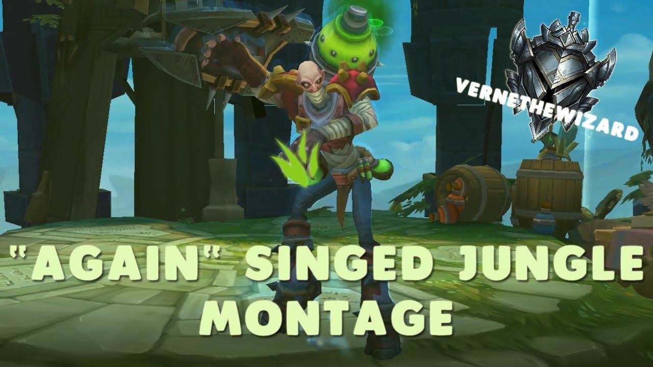 "Again" - Singed Jungle Montage