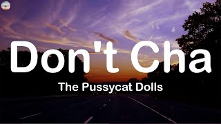 Don't Cha - The Pussycat Dolls (Lyrics)