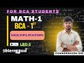 LEC-3 | UNIT-1| Multiplication | matrix multiplication bca 1st sem | BCA 1st SEM|#bca #mathematics |