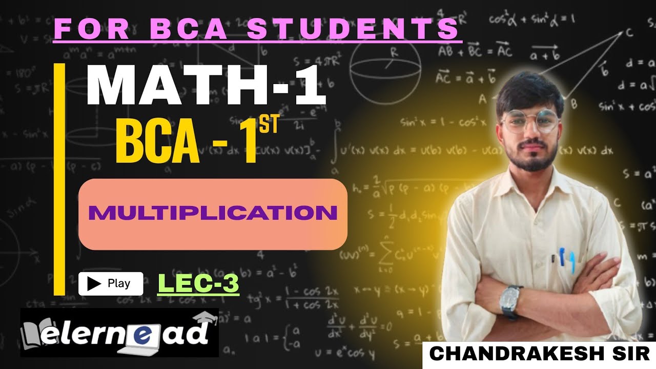 LEC-3 | UNIT-1| Multiplication | matrix multiplication bca 1st sem ...
