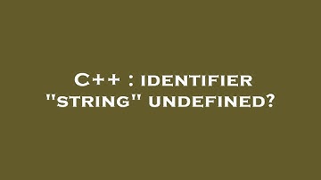 C++ : identifier "string" undefined?