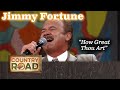 Jimmy fortune sings how great thou art  feel the love