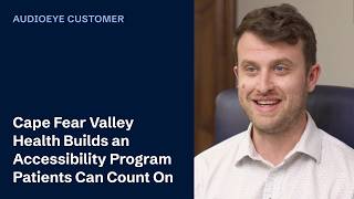 How Cape Fear Valley Health Built a Real Accessibility Program with AudioEye