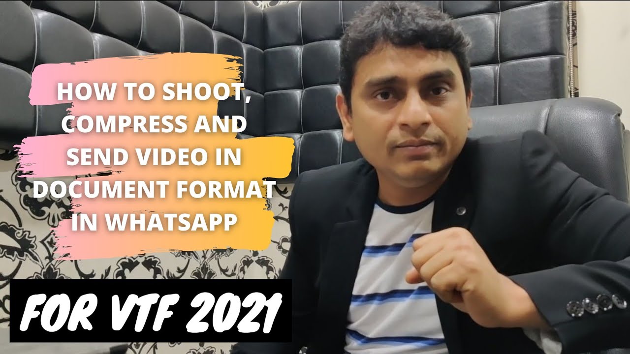 How to shoot, compress and send file in document format in whatsapp for VTF 2021
