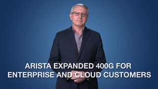 Arista Expanded 400G for Enterprise and Cloud Cust ...