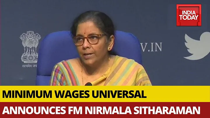 Govt To Make Minimum Wages Of Workers Universal Which Applies To Only 30% Now: Nirmala Sitharaman