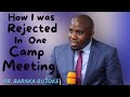 HOW PASTOR BARAKA BUTOKE WAS REJECTED IN ONE CAMP MEETING HOW PASTOR BARAKA BUTOKE WAS REJECTED IN ONE CAMP MEETING