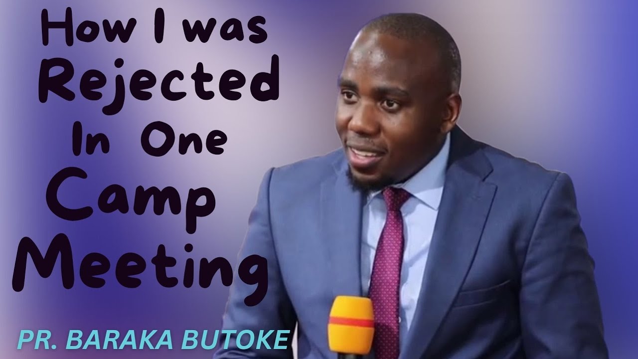 HOW PASTOR BARAKA BUTOKE WAS REJECTED IN ONE CAMP MEETING