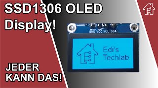 Das SSD1306 OLED Display einfach erklärt. | #EdisTechlab