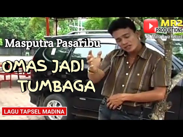 OMAS JADI TUMBAGA - Lagu Tapsel - MASPUTRA PASARIBU class=