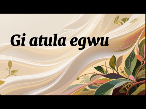 Gi atula egwu