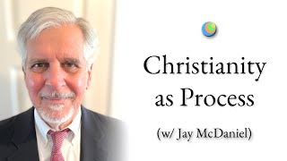 Metamodern Spirituality | Christianity as Process (w/ Jay McDaniel)