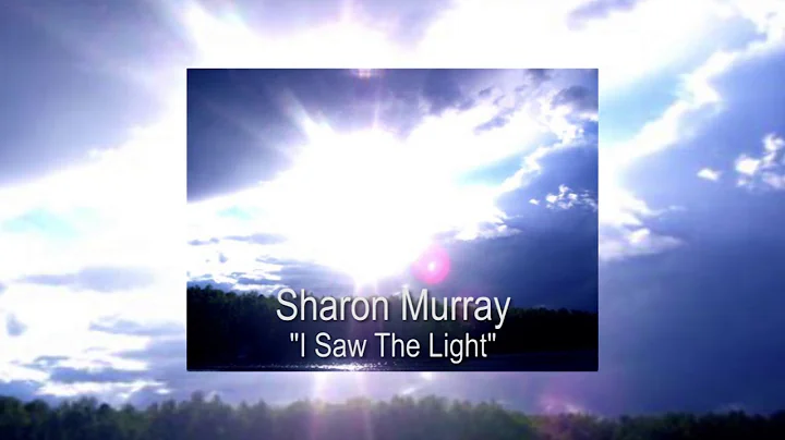 I Saw The Light by Sharon Murray