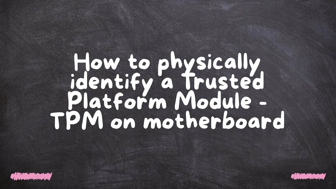 How to physically identify a Trusted Platform Module - TPM on ...