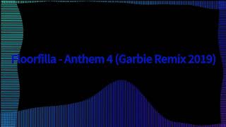 Floorfilla - Anthem 4 (Garbie Remix 2019) Resimi