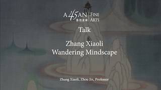 Zhang Xiaoli: Wandering Mindscape