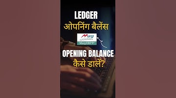 Marg ERP Ledger Opening – Set Opening Balances Easily