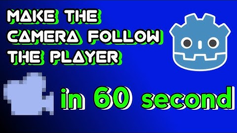 how to maker the camera follow the player in 60 second