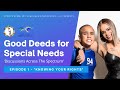 &quot;Good Deeds for Special Needs&quot; - Ep. 1: Knowing Your Rights