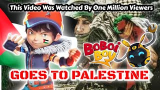 GOES TO PALESTINE || BOBOIBOY || This video was watched by 1 million viewers