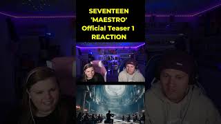 SEVENTEEN (세븐틴) 'MAESTRO' Official Teaser 1 REACTION