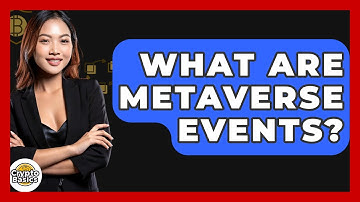 What Are Metaverse Events? - CryptoBasics360.com