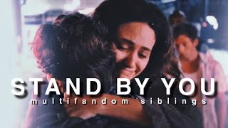 multifandom siblings • stand by you