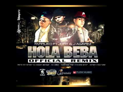Hola Beba Official RemiX Farruko Ft J Alvarez y Jory Boy.