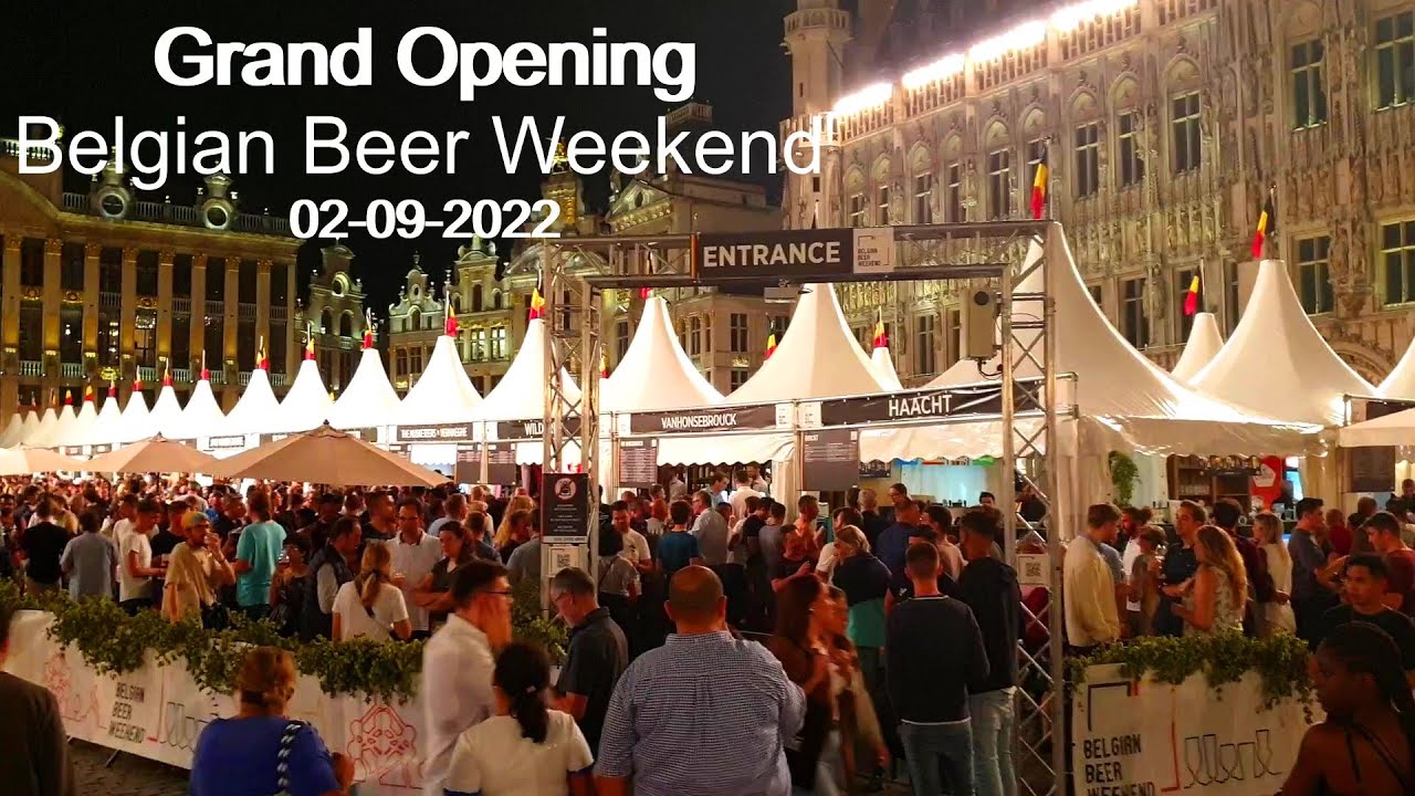 Grand Opening Belgian Beer Weekend 2022 at Grand Place Brussels YouTube