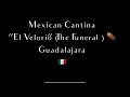 Walking Guadalajara; Cantina “El Velorio”