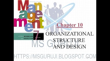 MANAGING ORGANIZATIONAL STRUCTURE AND DESIGN Chapter 10