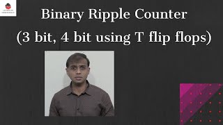 Binary Ripple Counter using T Flip flops | Design and Explanation