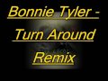 Bonnie Tyler Turn Around Remix