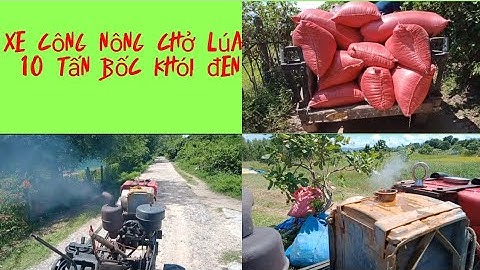 video tổng hợp | xe công nông chở lúa 10 tấn bốc khói đen và sôi sục két nước @sdfsdfsdfsdgvf