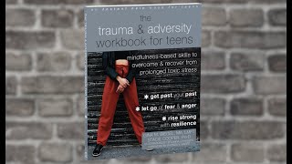 The Trauma and Adversity Workbook for Teens — Book Trailer