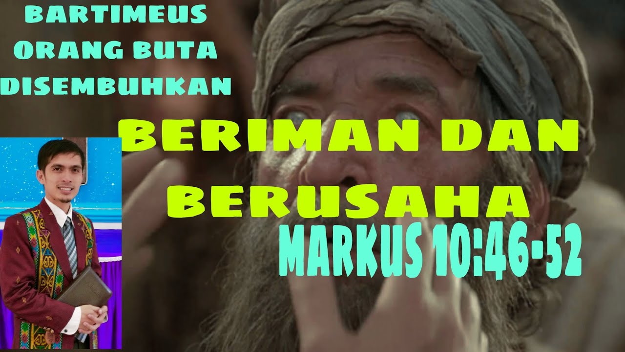 Khotbah Minggu Beriman dan Berusaha (Markus 104652) YouTube