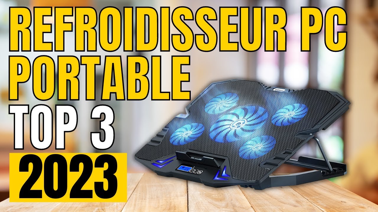 TOP 3 : Meilleur Refroidisseur PC portable 2023 