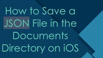 How to Save a JSON File in the Documents Directory on iOS