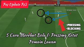 5 Tutorial Cara Merebut Bola & Pressing Ketat Pemain Lawan Di Pes Ps3